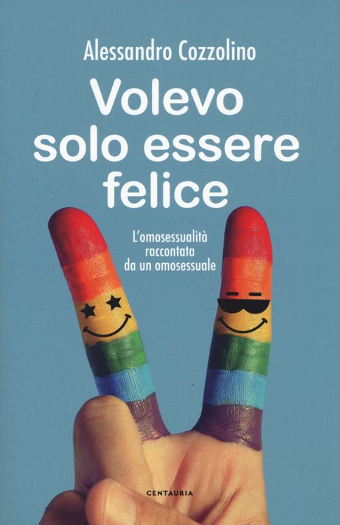 Produktbild: Cozzolino, A: Volevo solo essere felice. L'omosessualità rac
