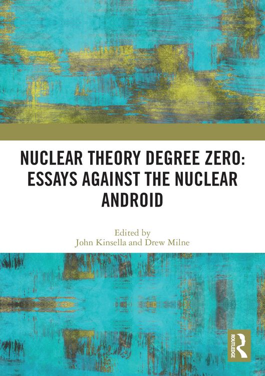 Produktbild: Nuclear Theory Degree Zero: Essays Against the Nuclear Android