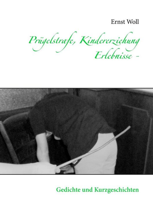 Produktbild: Pr&uuml;gelstrafe, Kindererziehung - Erlebnisse -