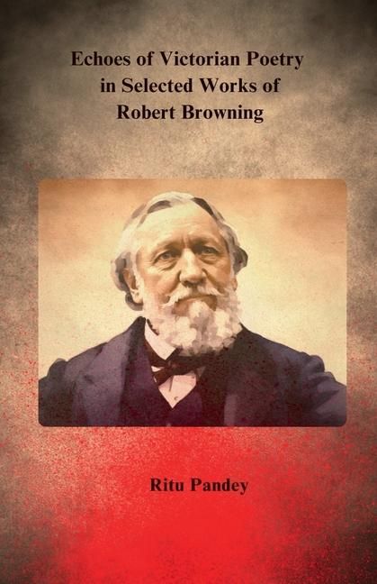 Produktbild: Echoes of Victorian Poetry in Selected Works of Robert Browning