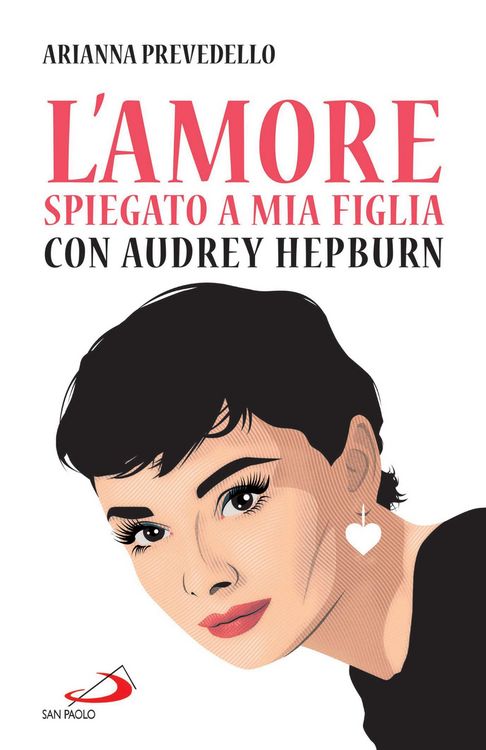 Produktbild: L'amore spiegato a mia figlia con Audrey Hepburn
