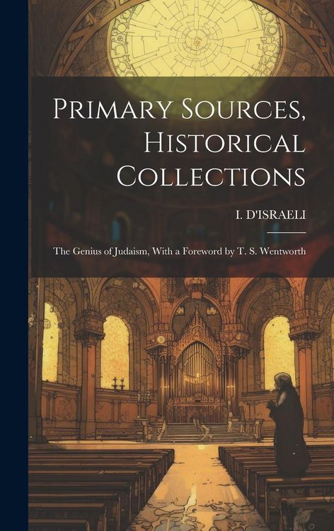 Produktbild: Primary Sources, Historical Collections: The Genius of Judaism, With a Foreword by T. S. Wentworth