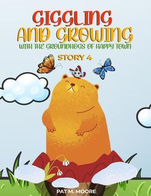 Produktbild: Giggling and Growing with the Groundhogs of Happy Town