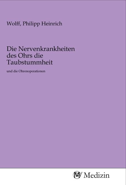 Produktbild: Die Nervenkrankheiten des Ohrs die Taubstummheit