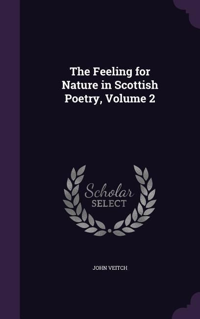 Produktbild: The Feeling for Nature in Scottish Poetry, Volume 2