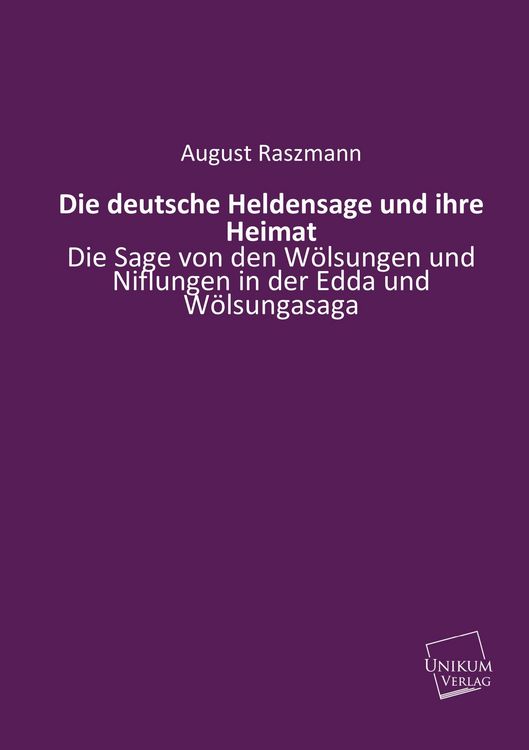 Produktbild: Raszmann, A: Die deutsche Heldensage und ihre Heimat