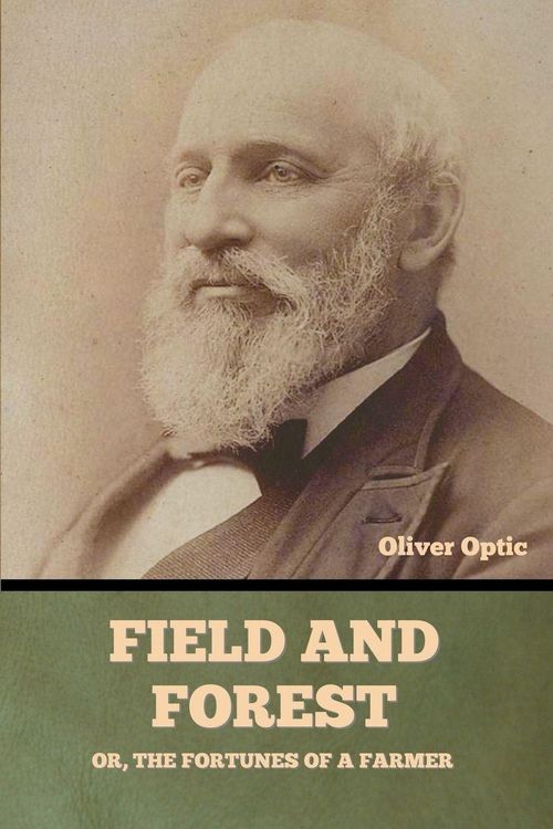 Produktbild: Field and Forest; Or, The Fortunes of a Farmer