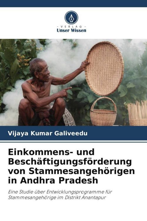 Produktbild: Einkommens- und Besch&auml;ftigungsf&ouml;rderung von Stammesangeh&ouml;rigen in Andhra Pradesh