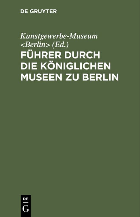 Produktbild: F&uuml;hrer durch die K&ouml;niglichen Museen zu Berlin