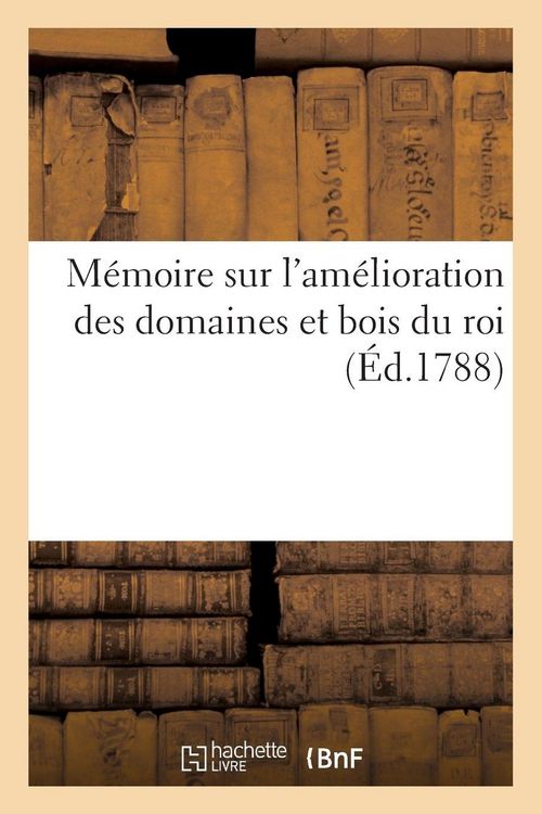 Produktbild: M&eacute;moire sur l'am&eacute;lioration des domaines et bois du roi