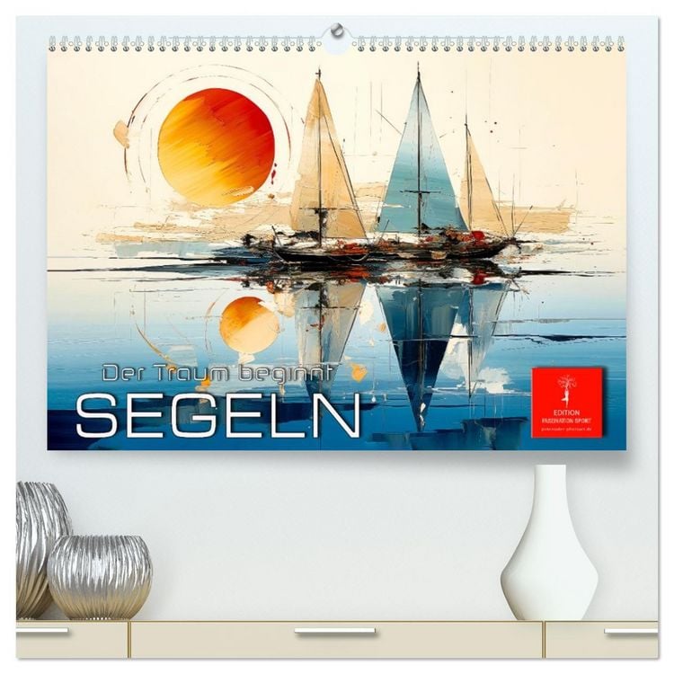 Produktbild: Segeln, der Traum beginnt (hochwertiger Premium Wandkalender 2026 DIN A2 quer), Kunstdruck in Hochglanz