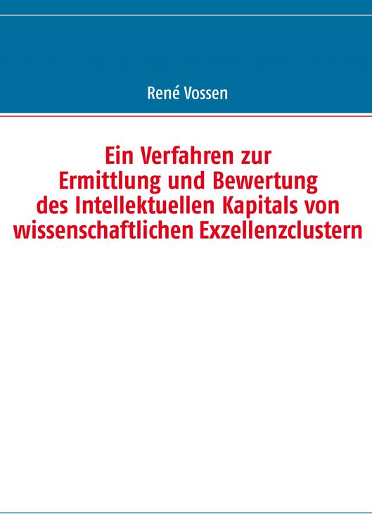 Produktbild: Ein Verfahren zur Ermittlung und Bewertung des Intellektuellen Kapitals von wissenschaftlichen Exzellenzclustern