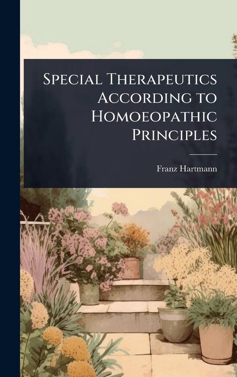 Produktbild: Special Therapeutics According to Homoeopathic Principles