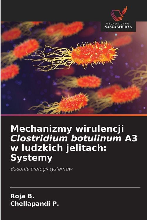 Produktbild: Mechanizmy wirulencji Clostridium botulinum A3 w ludzkich jelitach: Systemy
