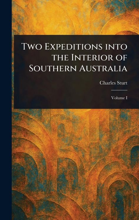 Produktbild: Two Expeditions Into the Interior of Southern Australia