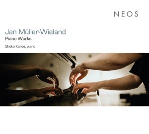 Produktbild: Jan M&uuml;ller-Wieland: Piano Works
