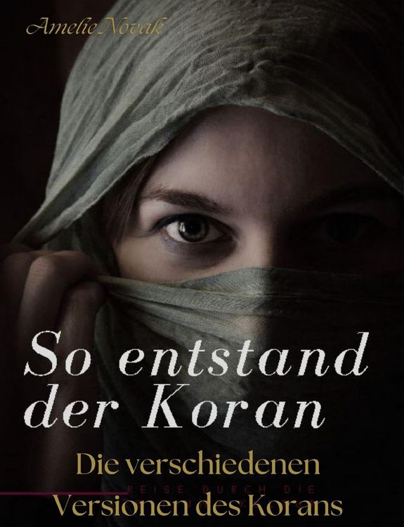 Produktbild: So entstand der Koran: Die verschiedenen Versionen des Korans