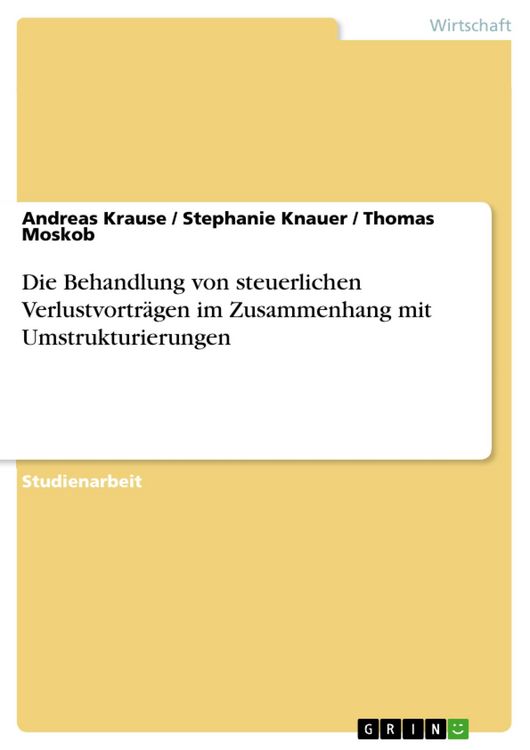 Produktbild: Die Behandlung von steuerlichen Verlustvortr&auml;gen im Zusammenhang mit Umstrukturierungen