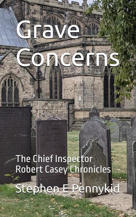 Produktbild: Grave Concerns - The Chief Inspector Robert Casey Chronicles