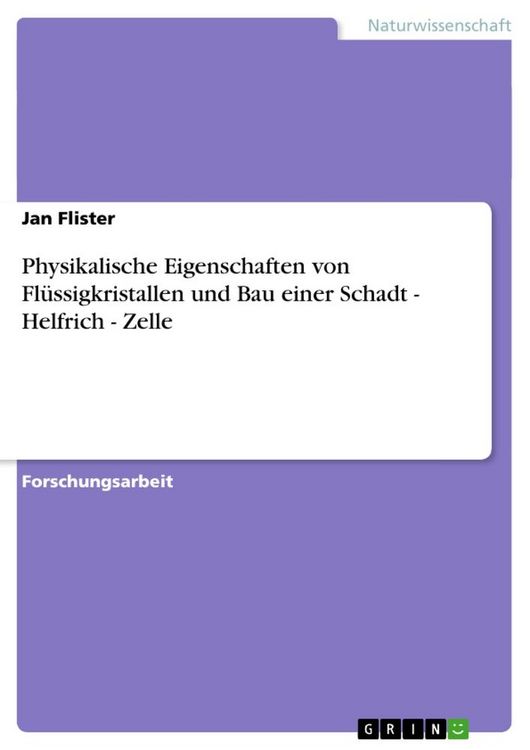 Produktbild: Physikalische Eigenschaften von Fl&uuml;ssigkristallen und Bau einer Schadt - Helfrich - Zelle