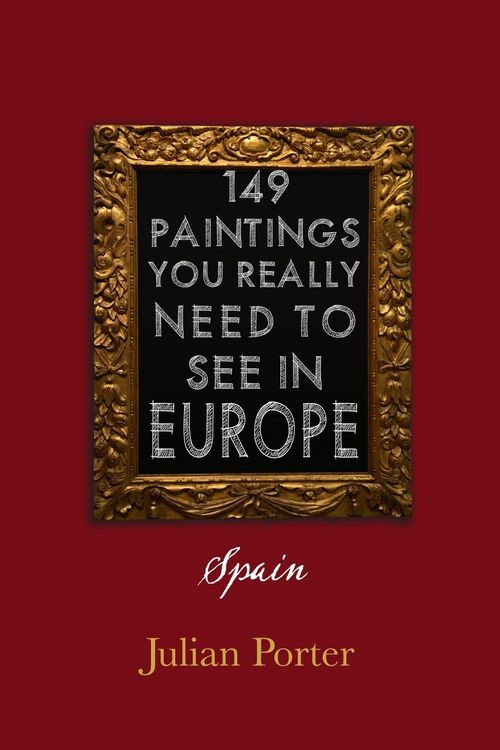 Produktbild: 149 Paintings You Really Should See in Europe - Spain