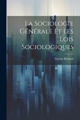 Produktbild: La Sociologie G&eacute;n&eacute;rale et les lois Sociologiques