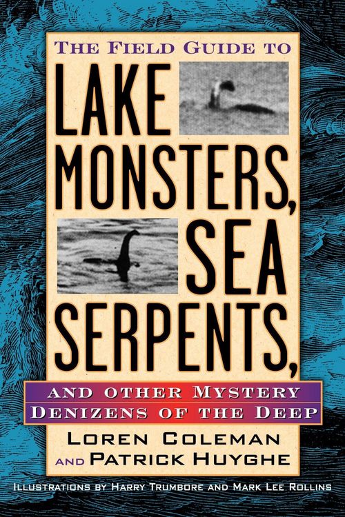 Produktbild: The Field Guide to Lake Monsters, Sea Serpents, and Other Mystery Denizens of the Deep
