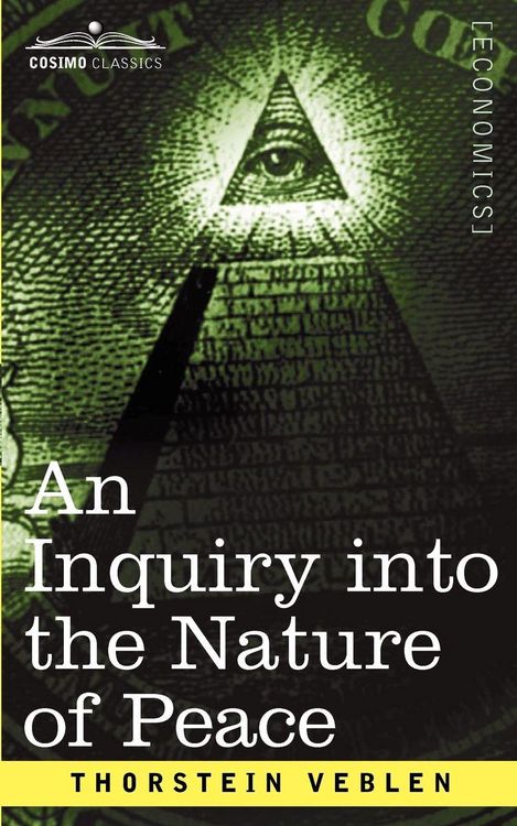 Produktbild: An Inquiry Into the Nature of Peace, and the Terms of Its Perpetuation