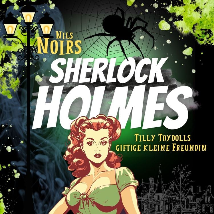 Bild vom Artikel Nils Noirs Sherlock Holmes, Staffel 1, Folge 4: Tilly Toydolls giftige kleine Freundin vom Autor Nils Noir
