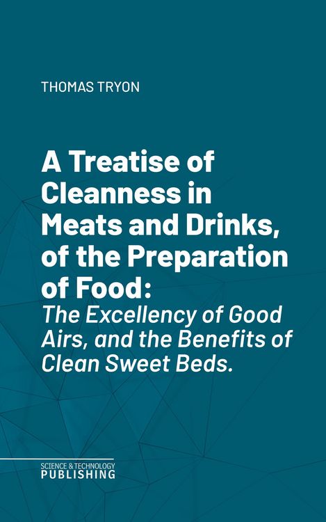 Produktbild: A Treatise of Cleanness in Meats and Drinks, of the Preparation of Food