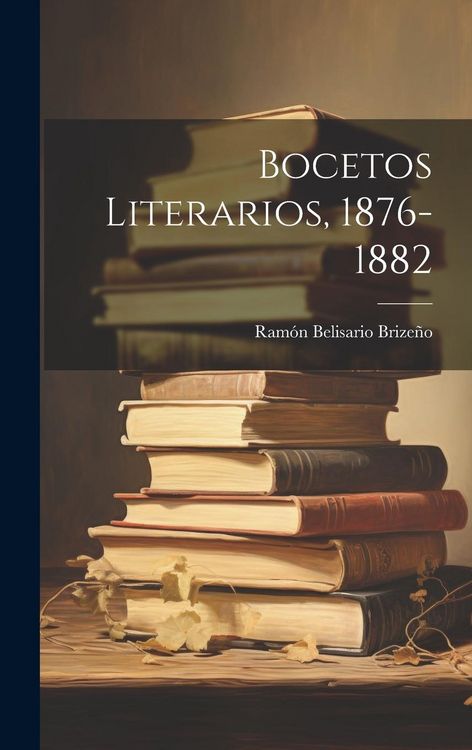 Produktbild: Bocetos Literarios, 1876-1882