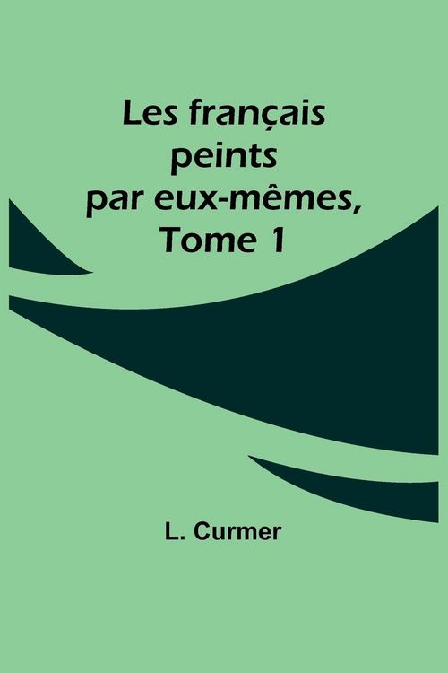 Produktbild: Les fran&ccedil;ais peints par eux-m&ecirc;mes, Tome 1