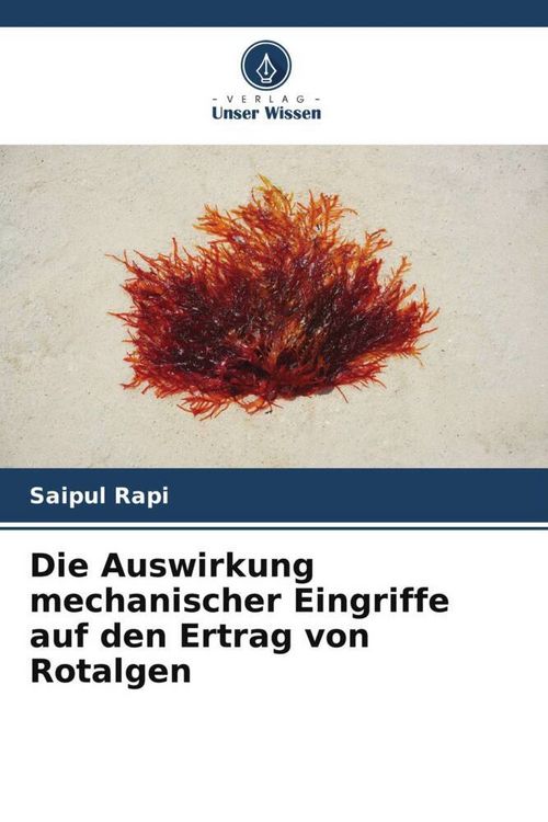 Produktbild: Die Auswirkung mechanischer Eingriffe auf den Ertrag von Rotalgen