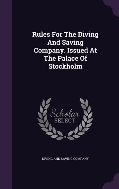 Produktbild: Rules For The Diving And Saving Company. Issued At The Palace Of Stockholm