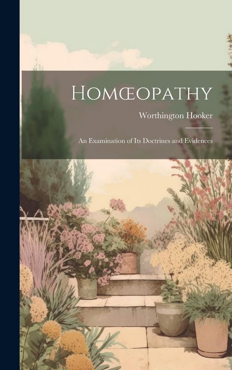 Produktbild: Homoeopathy: An Examination of Its Doctrines and Evidences