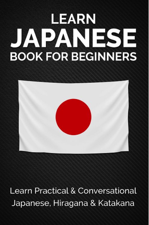 Produktbild: Learn Japanese Book for Beginners: Learn Practical & Conversational Japanese, Hiragana & Katakana (Discover Japan)