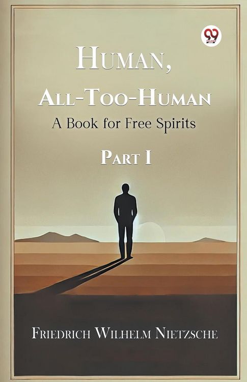 Produktbild: Human, All-Too-Human A Book for Free Spirits Part I