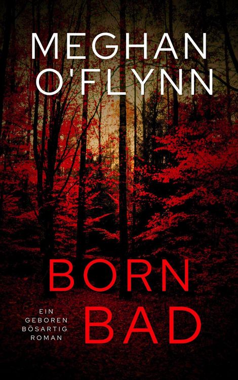 Born Bad: Ein Geboren Bösartig Roman