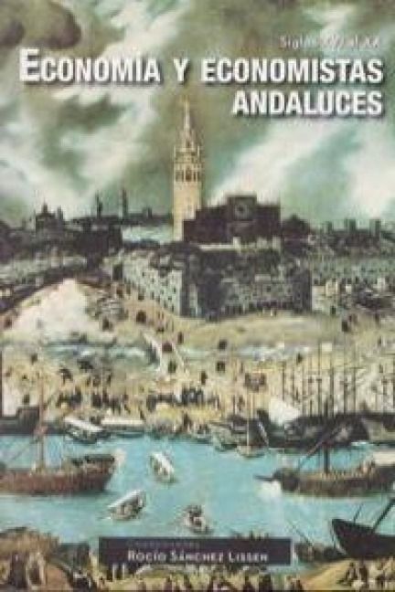 Produktbild: Econom&iacute;a y economistas andaluces : siglos XVI al XX