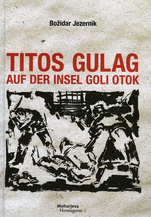 Produktbild: Titos Gulag auf der Insel Goli otok