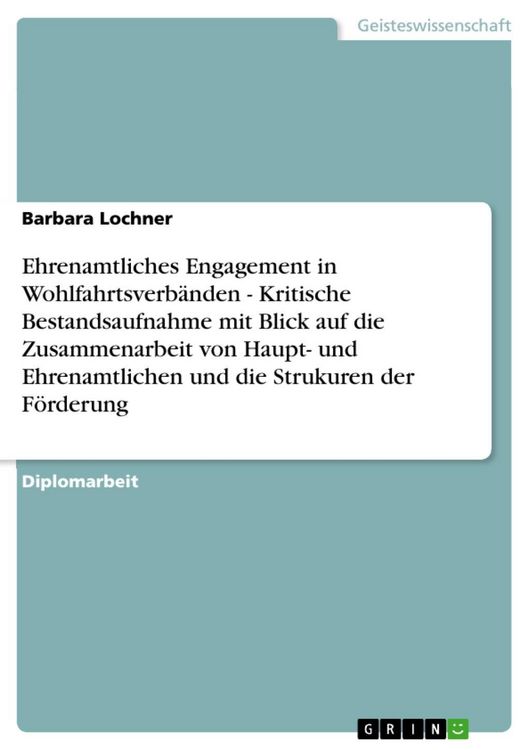 Produktbild: Ehrenamtliches Engagement in Wohlfahrtsverb&auml;nden - Kritische Bestandsaufnahme mit Blick auf die Zusammenarbeit von Haupt- und Ehrenamtlichen und die S