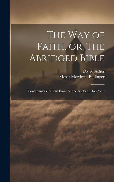 Produktbild: The Way of Faith, or, The Abridged Bible