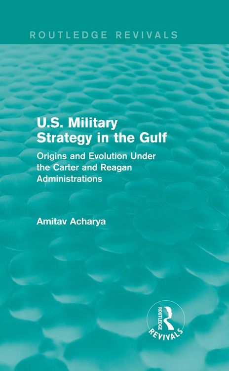 Produktbild: U.S. Military Strategy in the Gulf (Routledge Revivals)