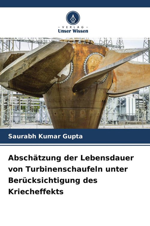 Produktbild: Absch&auml;tzung der Lebensdauer von Turbinenschaufeln unter Ber&uuml;cksichtigung des Kriecheffekts