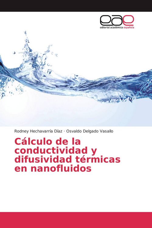Produktbild: C&aacute;lculo de la conductividad y difusividad t&eacute;rmicas en nanofluidos