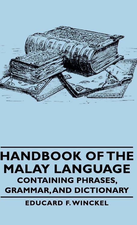 Produktbild: Handbook of the Malay Language - Containing Phrases, Grammar, and Dictionary