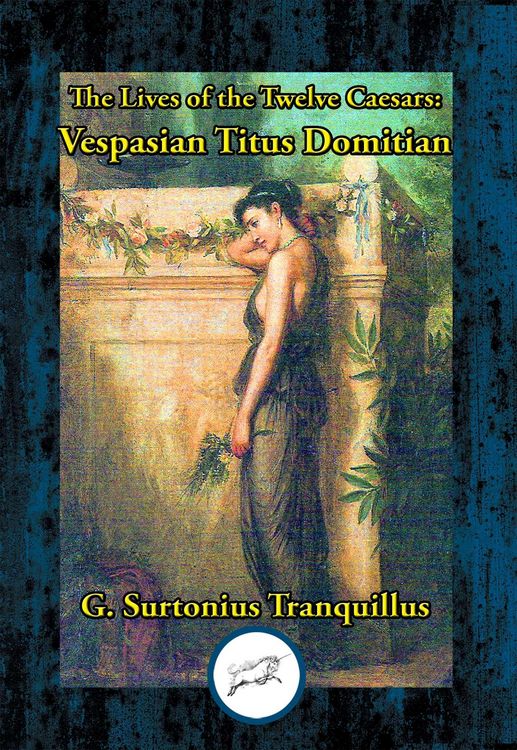 Produktbild: Lives of the Twelve Caesars: Vespasian, Titius & Domitian