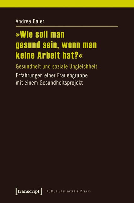 Produktbild: &raquo;Wie soll man gesund sein, wenn man keine Arbeit hat?&laquo;