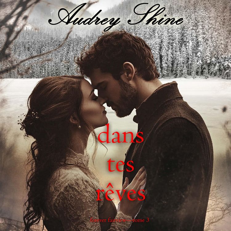 Produktbild: Dans tes r&ecirc;ves (Forever Fairview&mdash;Tome 3)