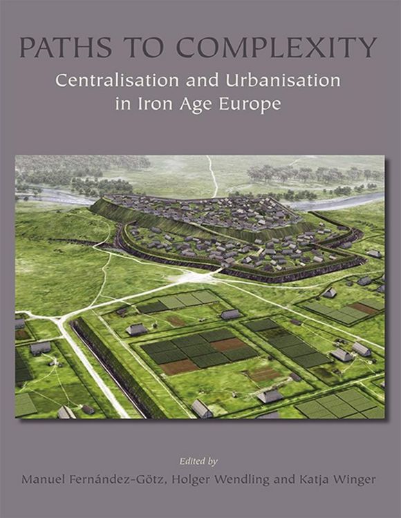 Produktbild: Paths to Complexity - Centralisation and Urbanisation in Iron Age Europe
